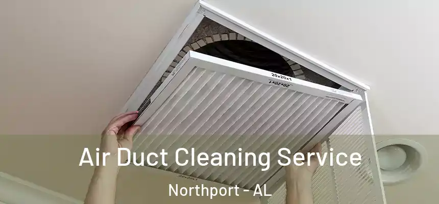 Air Duct Cleaning Service Northport - AL