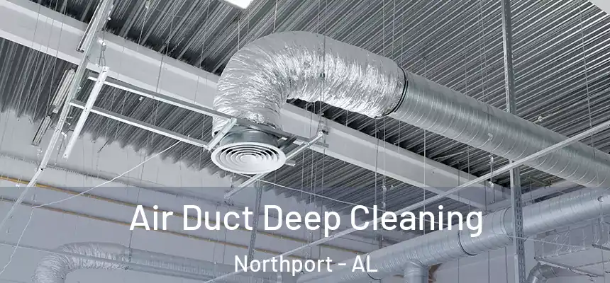  Air Duct Deep Cleaning Northport - AL