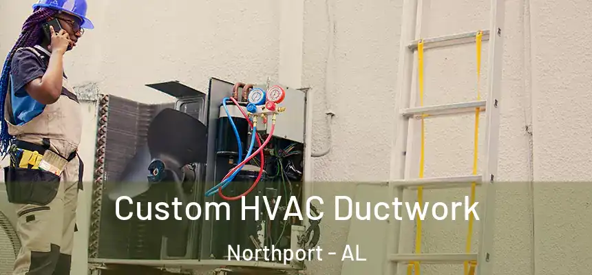  Custom HVAC Ductwork Northport - AL