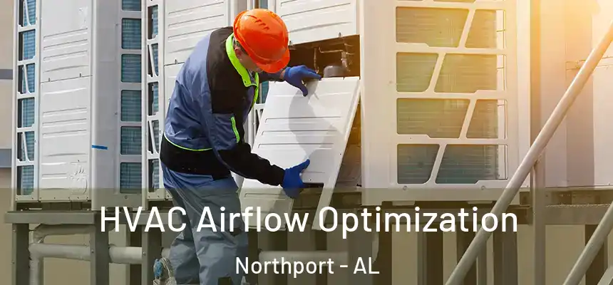 HVAC Airflow Optimization Northport - AL
