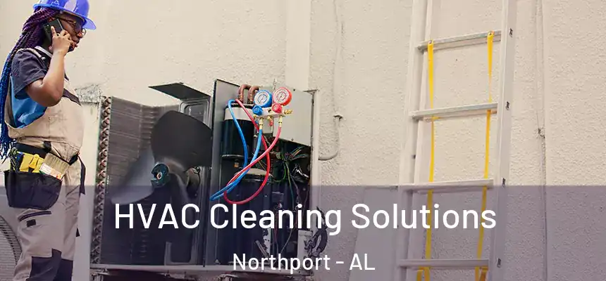  HVAC Cleaning Solutions Northport - AL