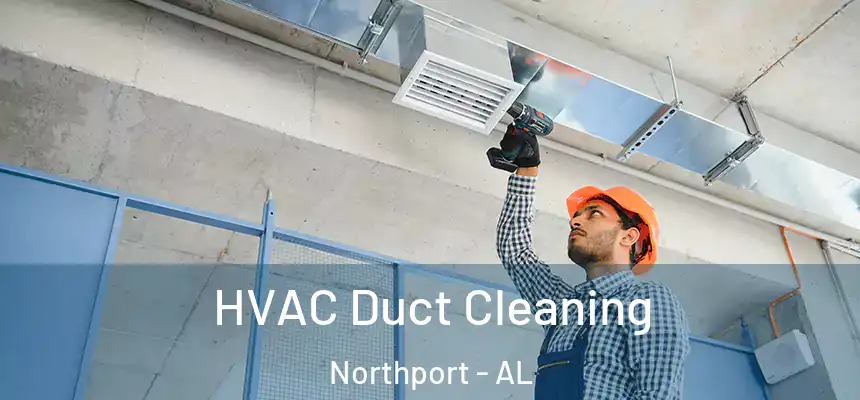  HVAC Duct Cleaning Northport - AL