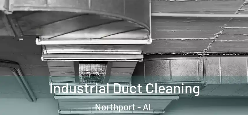 Industrial Duct Cleaning Northport - AL